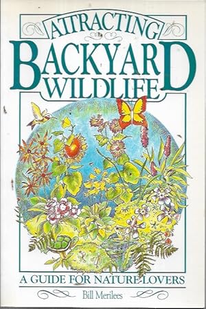Seller image for Attracting Backyard Wildlife: A Guide for Nature-Lovers for sale by Bookfeathers, LLC