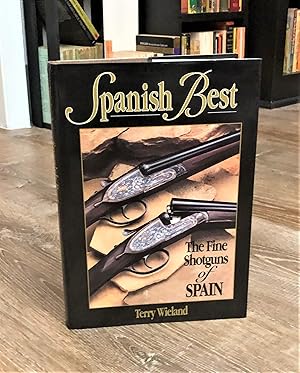 Spanish Best [the fine shotguns of Spain] - Hardcover w/ Dust Jacket