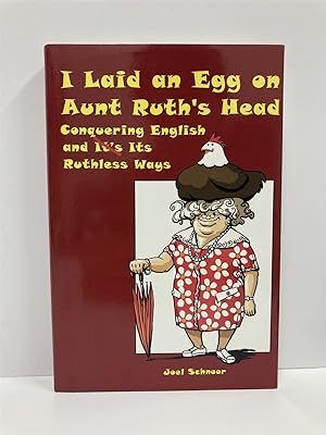 Seller image for I Laid an Egg on Aunt Ruth's Head Conquering English and its Ruthless Ways for sale by True Oak Books