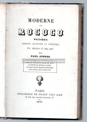 Image du vendeur pour Moderne et Rococo. Penses, maximes, questions et paradoxes d'un admirateur du temps pass. Travers, erreurs et folies du sicle. Le Secret du bonheur public. Un mot sur les Esprits frappeurs. Une.sance chez Alexis, etc. mis en vente par Llibreria Antiquria Delstres