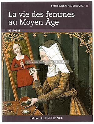 Image du vendeur pour La vie des femmes au Moyen ge. mis en vente par Llibreria Antiquria Delstres