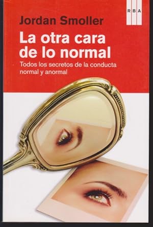 Bild des Verkufers fr LA OTRA CARA DE LO NORMAL. TODOS LOS SECRETOS DE LA CONDUCTA NORMAL Y ANORMAL zum Verkauf von LIBRERIA TORMOS