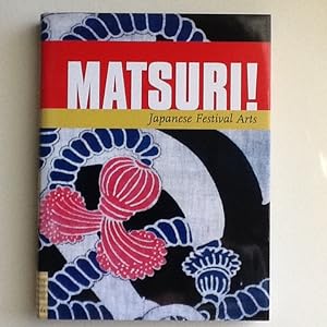 Seller image for Matsuri!: Japanese Festival Arts (Textile Series, 6) for sale by Sheapast Art and Books