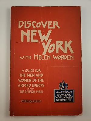 Image du vendeur pour Discover New York with Helen Worden: A Guide for the Men and Women of the Armed Forces and The General Public mis en vente par WellRead Books A.B.A.A.