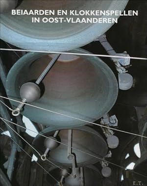 Image du vendeur pour Beiaarden en klokkenspellen in Oost-Vlaanderen mis en vente par BOOKSELLER  -  ERIK TONEN  BOOKS