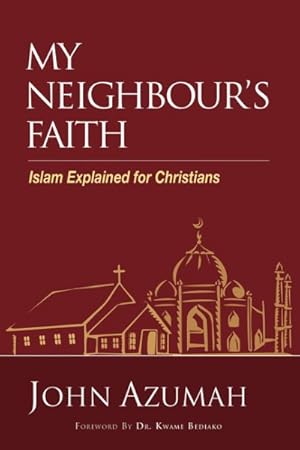 Seller image for My Neighbour's Faith : Islam Explained for Christians for sale by GreatBookPrices