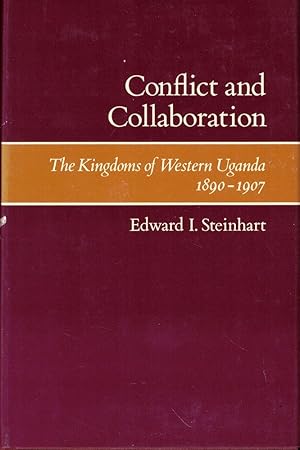 Conflict and Collaboration: The Kingdoms of Western Uganda 1890-1907