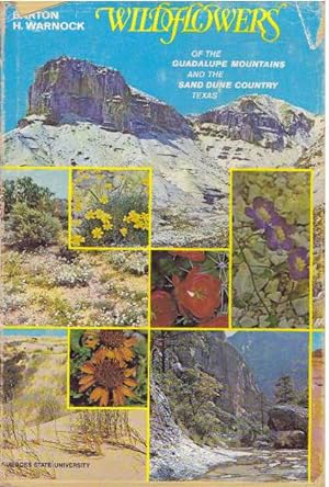 WILDFLOWERS OF THE GUADALUPE MOUNTAINS AND THE SAND DUNE COUNTRY, TEXAS