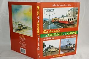 Seller image for SUR LES RAILS D'ARDENNES ET DE GAUME for sale by Librairie RAIMOND