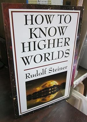 Seller image for How to Know Higher Worlds for sale by Atlantic Bookshop