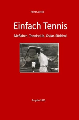 Bild des Verkufers fr Einfach nur Tennis : Mekirch. Tennisclub. Oskar. Sdtirol. >>> Ausgabe vom 2. Dezember 2020 <<< zum Verkauf von Smartbuy