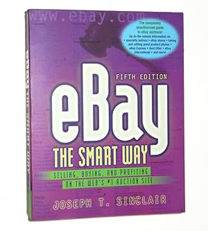 eBay the Smart Way: Selling, Buying, and Profiting on the Web's #1 Auction Site