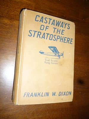 Castaways of the Stratosphere or, Hunting the Vanished Balloonists (Ted Scott Flying Stories)