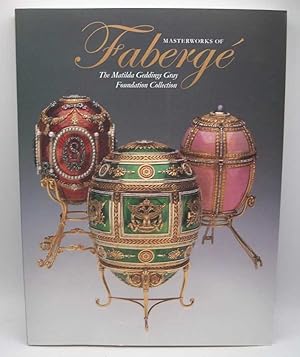 Bild des Verkufers fr Masterworks of Faberge: The Matilda Geddings Gray Foundation Collection zum Verkauf von Easy Chair Books