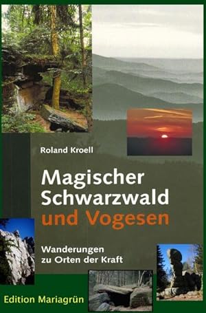Bild des Verkufers fr Magischer Schwarzwald und Vogesen : Wanderungen zu Orten der Kraft zum Verkauf von AHA-BUCH GmbH