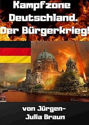 Bild des Verkufers fr KAMPFZONE DEUTSCHLAND! Der Brgerkrieg! (Vorabversion) zum Verkauf von AHA-BUCH GmbH