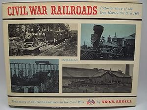 Imagen del vendedor de Civil War Railroads: Pictorial Story of the Iron Horse 1861-1865 a la venta por Easy Chair Books