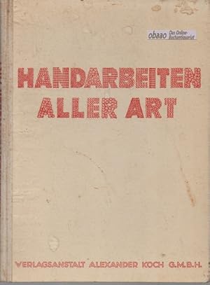 Handarbeiten aller Art. Stickereien und Spitzen. Blätter für kunstliebende Frauen