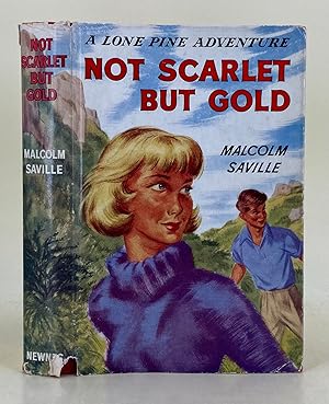 Seller image for Not Scarlet but Gold. A Lone Pine adventure for sale by Leakey's Bookshop Ltd.