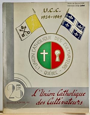 25e anniversaire de l'Union catholique des cultivateurs, U.C.C. 1924-1949