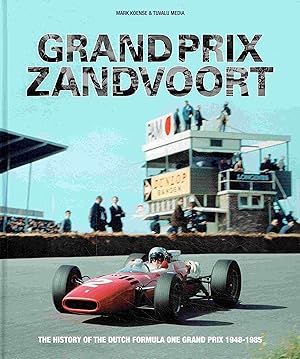 Bild des Verkufers fr GRAND PRIX ZANDVOORT. The History of the Dutch Formula One Gran Prix 1948-1985 zum Verkauf von Antiquariat Bernhardt
