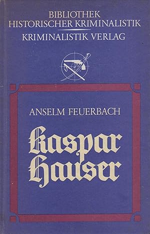 Imagen del vendedor de Kaspar Hauser Beispiel eines Verbrechens am Seelenleben des Menschen a la venta por Leipziger Antiquariat