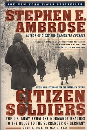 Imagen del vendedor de Citizen Soldiers The U. S. Army from the Normandy Beaches to the Bulge to the Surrender of Germany a la venta por ABookLegacy, Mike and Carol Smith