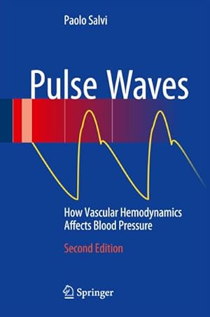 Imagen del vendedor de Pulse Waves : How Vascular Hemodynamics Affects Blood Pressure a la venta por AHA-BUCH GmbH