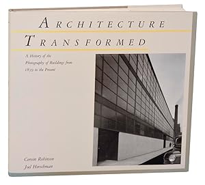 Bild des Verkufers fr Architecture Transformed: A History of the Photography of Buildings From 1839 to the Present zum Verkauf von Jeff Hirsch Books, ABAA