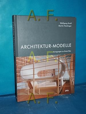 Bild des Verkufers fr Architektur-Modelle : Anregungen zu ihrem Bau. Wolfgang Knoll , Martin Hechinger. Mit Fotos von Hans-Joachim Heyer und Boris Miklautsch zum Verkauf von Antiquarische Fundgrube e.U.