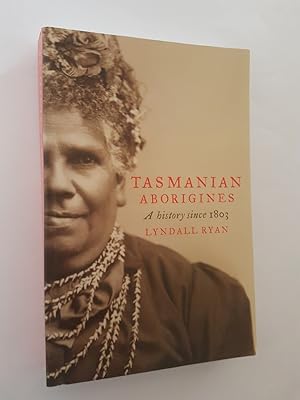 Tasmanian Aborigines : A History Since 1803