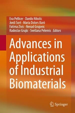 Immagine del venditore per Advances in Applications of Industrial Biomaterials venduto da AHA-BUCH GmbH