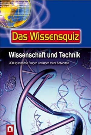 Seller image for Das Wissensquiz - Wissenschaft und Technik : 300 spannende Fragen und noch mehr Antworten. [Text:] for sale by Antiquariat Buchhandel Daniel Viertel