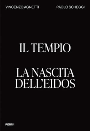 Image du vendeur pour Il Tempio. La Nascita Dell'eidos : The Temple. Birth of the Eidos mis en vente par GreatBookPrices