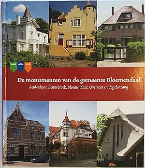 De Monumenten van de Gemeente Bloemendaal: Aerdenhout, Bennebroek, Bloemendaal, Overveen en Vogel...