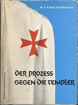 Seller image for Der Proze gegen die Templer. Ein Bericht ber die Vernichtung des Ordens. for sale by Versandantiquariat  Rainer Wlfel