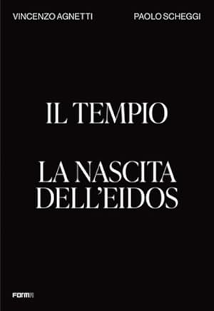 Image du vendeur pour Il Tempio. La Nascita Dell'eidos : The Temple. Birth of the Eidos mis en vente par GreatBookPrices