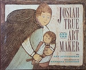 Seller image for Josiah True and the Art Maker for sale by The Book House, Inc.  - St. Louis