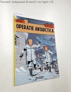 Bild des Verkufers fr Lefranc : Operatie Antarctica : zum Verkauf von Versand-Antiquariat Konrad von Agris e.K.