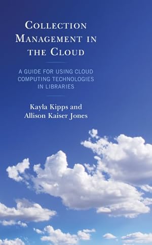 Imagen del vendedor de Collection Management in the Cloud : A Guide for Using Cloud Computing Technologies in Libraries a la venta por GreatBookPrices