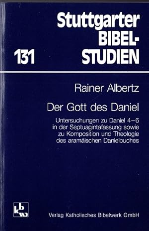 Seller image for Der Gott des Daniel : Unters. zu Daniel 4 - 6 in d. Septuagintafassung sowie zu Komposition u. Theologie d. aramischen Danielbuches. Stuttgarter Bibelstudien ; 131 for sale by Versandantiquariat Sylvia Laue