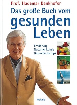 Seller image for Das groe Buch vom gesunden Leben Ernhrung Naturheilkunde Gesundheitstipps for sale by Flgel & Sohn GmbH