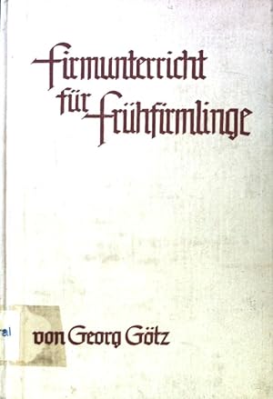 Bild des Verkufers fr Firmunterricht fr Frhfirmlinge : Mit einer theoretischen Einleitung ber die erzieherisch-katechetische Behandlung des Firmsakraments im Religionsunterricht. zum Verkauf von books4less (Versandantiquariat Petra Gros GmbH & Co. KG)