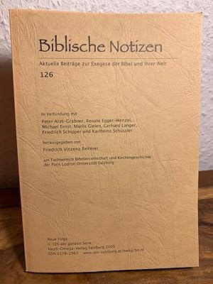 Seller image for Biblische Notizen. Aktuelle Beitrge zur Exegese der Bibel und ihrer Welt. Neue Folge, Nr. 126 der ganzen Serie. for sale by Antiquariat an der Nikolaikirche