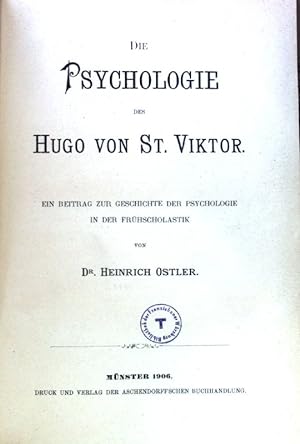 Die Psychologie des Hugo von St. Viktor : ein Beitrag zur Geschichte der Psychologie in der Frühs...