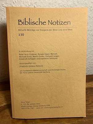 Seller image for Biblische Notizen. Aktuelle Beitrge zur Exegese der Bibel und ihrer Welt. Neue Folge, Nr. 130 der ganzen Serie. for sale by Antiquariat an der Nikolaikirche