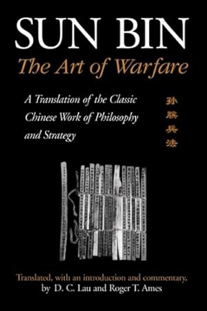 Image du vendeur pour Sun Bin : The Art of Warfare : A Translation of the Classic Chinese Work of Philosophy and Strategy mis en vente par GreatBookPrices