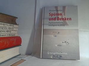 Spüren und Denken. - psychosomatische Intelligenz im Alltag.