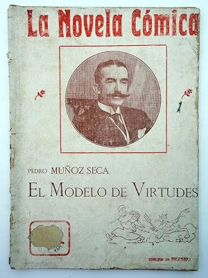 LA NOVELA CÓMICA 2. EL MODELO DE VIRTUDES (Pedro Muñoz Seca) Madrid, 1916