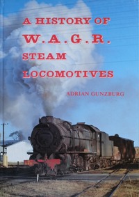 A HISTORY OF W.A.G.R. STEAM LOCOMOTIVES